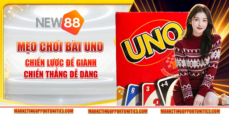 Mẹo chơi bài Uno - Chiến lược để giành chiến thắng dễ dàng