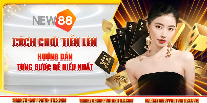Cách chơi tiến lên - Hướng dẫn từng bước dễ hiểu nhất