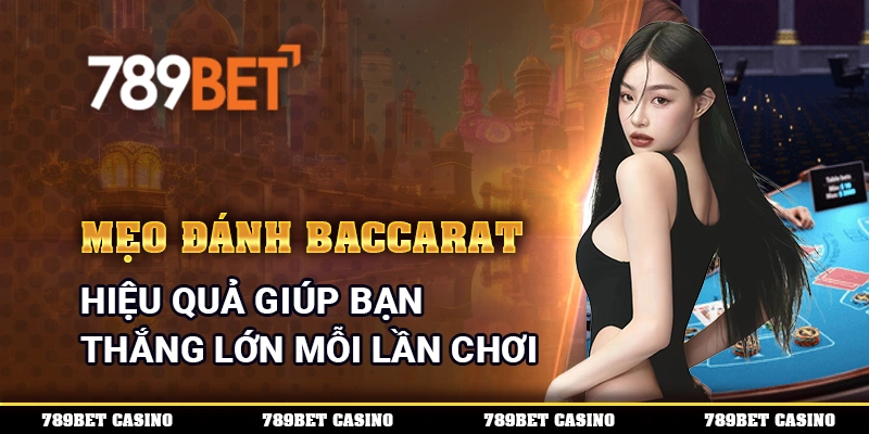 Mẹo Đánh Baccarat