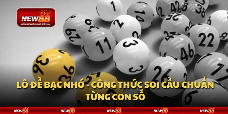 Lô đề bạc nhớ - Công thức soi cầu chuẩn từng con số