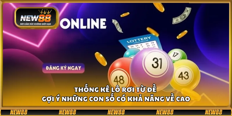 Thống kê lô rơi từ đề - Gợi ý những con số có khả năng về cao